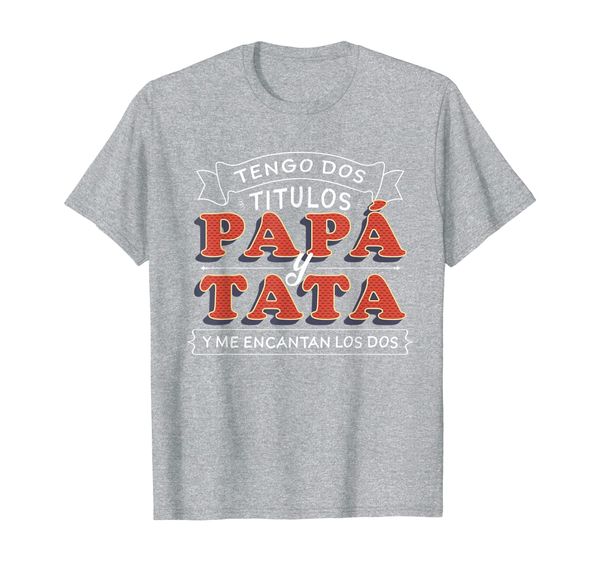 mens tengo dos titulos papa y tata camisa para dia del padre t-shirt, White;black
mens tengo dos titulos papa y tata camisa para dia del padre t-shirt, White;black