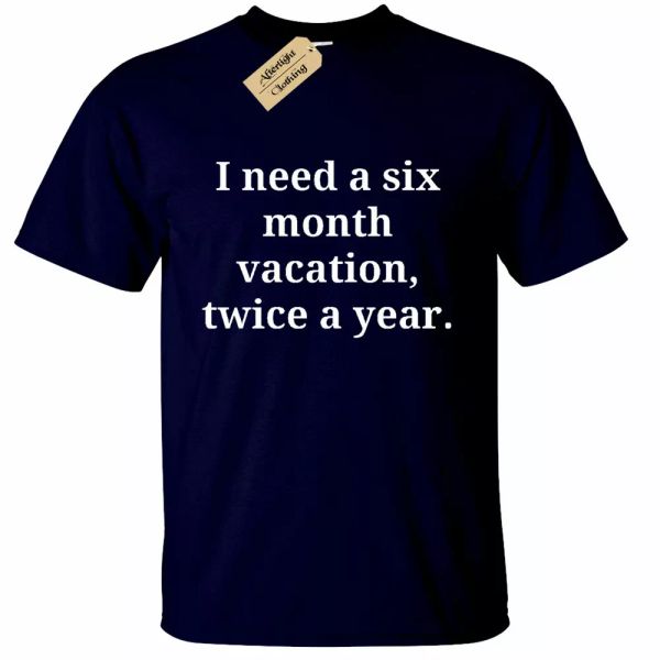 mens i need a six month vacation twice a year t shirt funny joke novelty gift, White;black
mens i need a six month vacation twice a year t shirt funny joke novelty gift, White;black