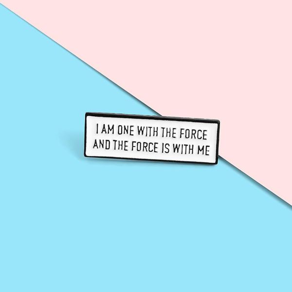 pins, brooches phrase enamel lapel pins 'i am one with the force...' badges fashion backpack pin gift for friends wholesale jewelr, Gray
pins, brooches phrase enamel lapel pins 'i am one with the force...' badges fashion backpack pin gift for friends wholesale jewelr, Gray
