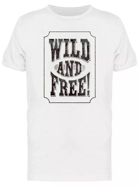 Wild And Free! Old Western Tee Men's -Image by Shutterstock, White;black
Wild And Free! Old Western Tee Men's -Image by Shutterstock, White;black