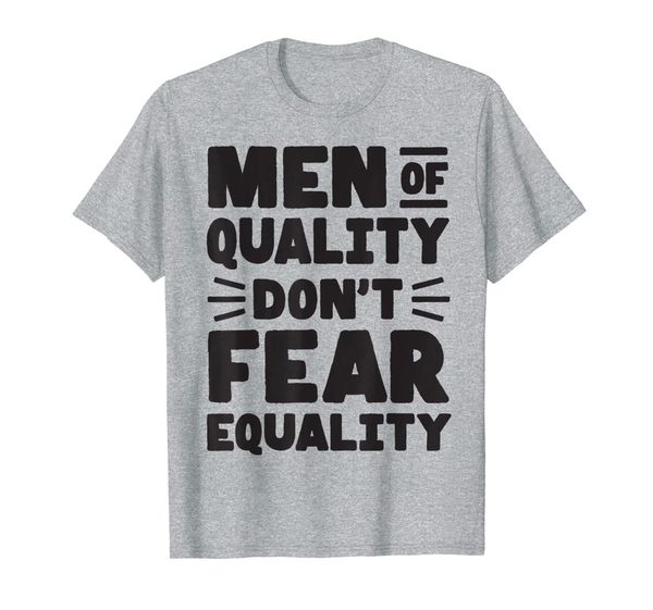 men of quality don't fear equality t-shirt, White;black
men of quality don't fear equality t-shirt, White;black
