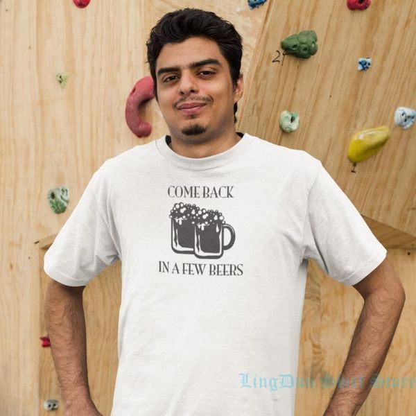 men's t-shirts come back in a few beers logo t-shirt funny sarcasm drink alcohol mens white men women t shirt 100% cotton tees, White;black
men's t-shirts come back in a few beers logo t-shirt funny sarcasm drink alcohol mens white men women t shirt 100% cotton tees, White;black