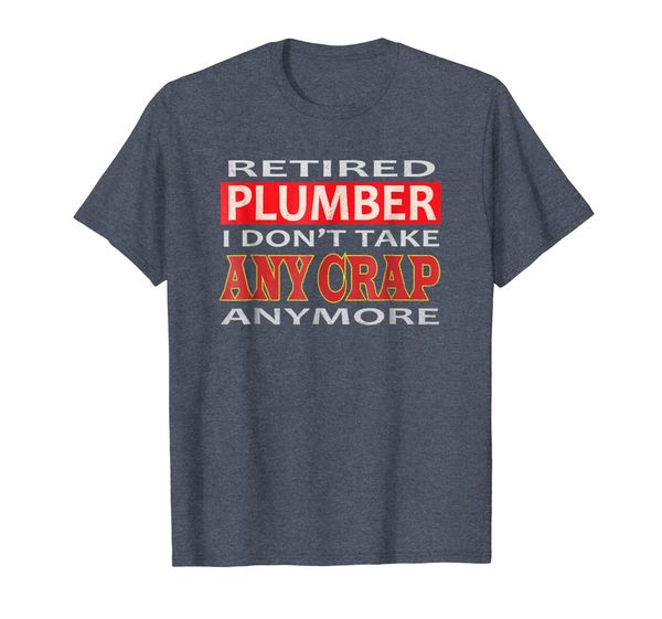 retired plumber i don't take any crap anymore gift shirt, White;black
retired plumber i don't take any crap anymore gift shirt, White;black