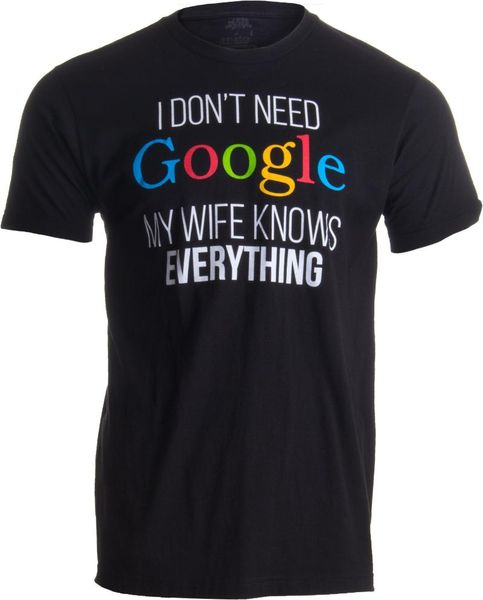men's t-shirts i don't need google, my wife knows everything | funny husband dad groom t-shirt, White;black
men's t-shirts i don't need google, my wife knows everything | funny husband dad groom t-shirt, White;black