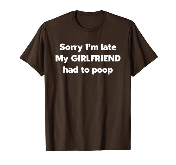 sorry i'm late my girlfriend had to poop gift- funny poop t-shirt, White;black
sorry i'm late my girlfriend had to poop gift- funny poop t-shirt, White;black