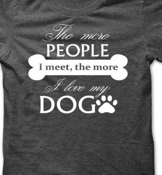The More people I meet The more I love my dog T Shirt Tee animal lover bone, White;black
The More people I meet The more I love my dog T Shirt Tee animal lover bone, White;black