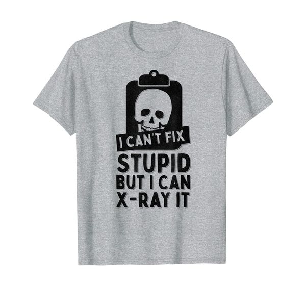 i cant fix stupid but i can x-ray it simple funny x-ray tech t-shirt, White;black
i cant fix stupid but i can x-ray it simple funny x-ray tech t-shirt, White;black