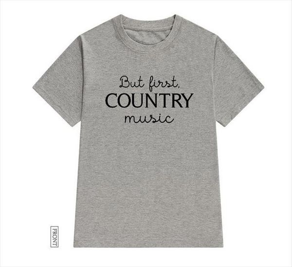 but first country music and mens womens women casual funny lady yong girl tee 5 colors drop ship, White;black
but first country music and mens womens women casual funny lady yong girl tee 5 colors drop ship, White;black
