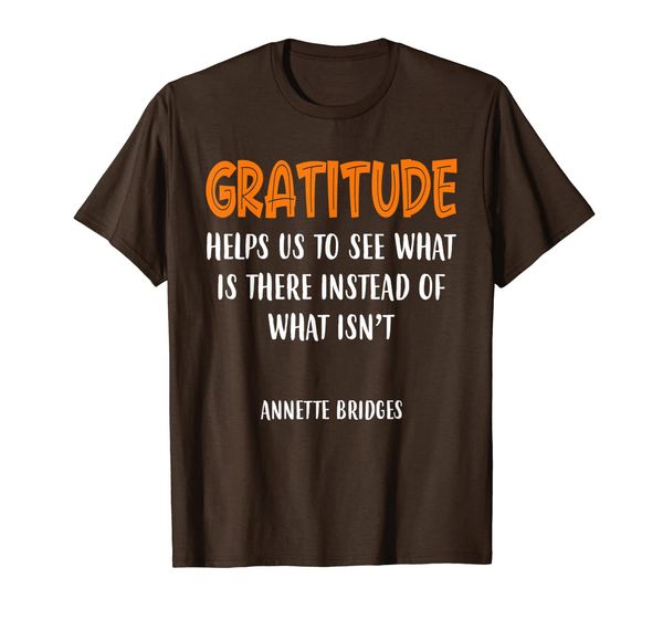 funny inspiring gratitude tee helps us to see what is there t-shirt, White;black
funny inspiring gratitude tee helps us to see what is there t-shirt, White;black