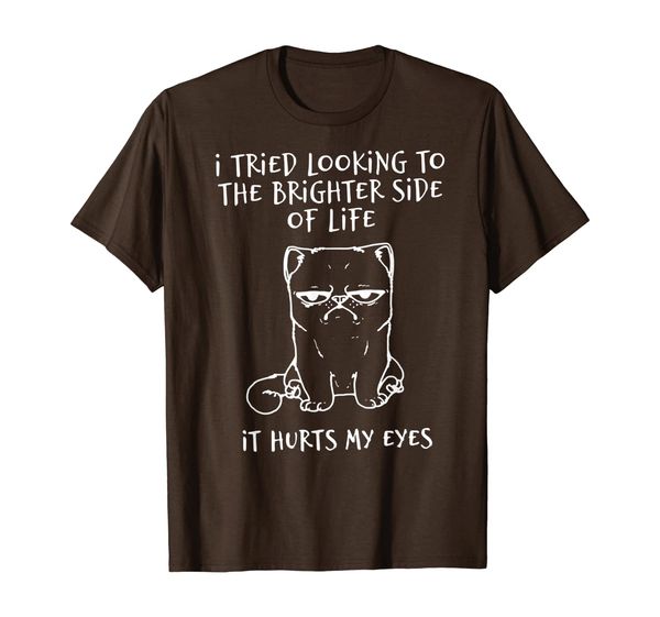 I Tried Looking To The Brighter Side Of Life T-Shirt, Mainly pictures 
I Tried Looking To The Brighter Side Of Life T-Shirt, Mainly pictures