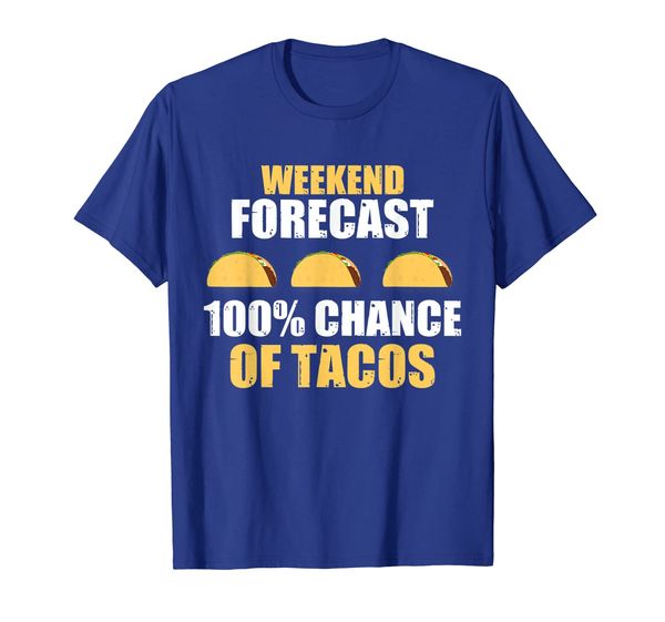 Tacos T-Shirt Weekend Forecast 100% Chance Of Tacos, Mainly pictures