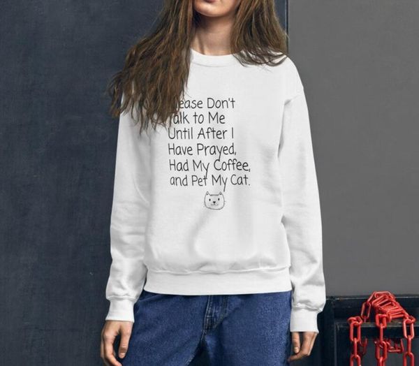 please don't talk to me until after i have prayed,had my coffee and pet cat women sweatshirt lover sweats funny women's hoodies &, Black