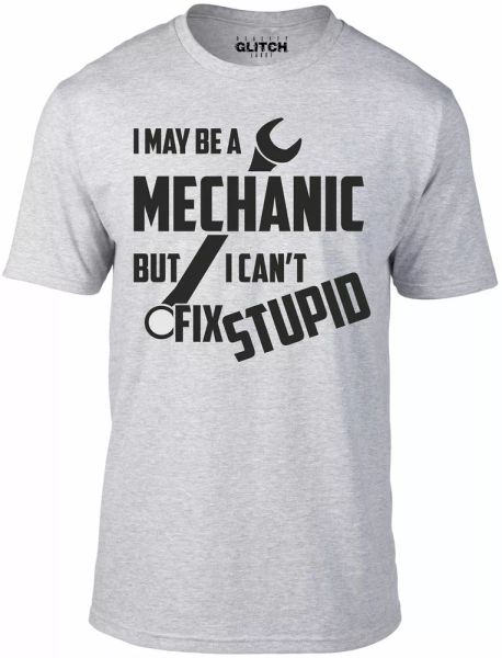 i may be a mechanic but i can't fix stupid men's t-shirt car garage work funny, White;black
i may be a mechanic but i can't fix stupid men's t-shirt car garage work funny, White;black