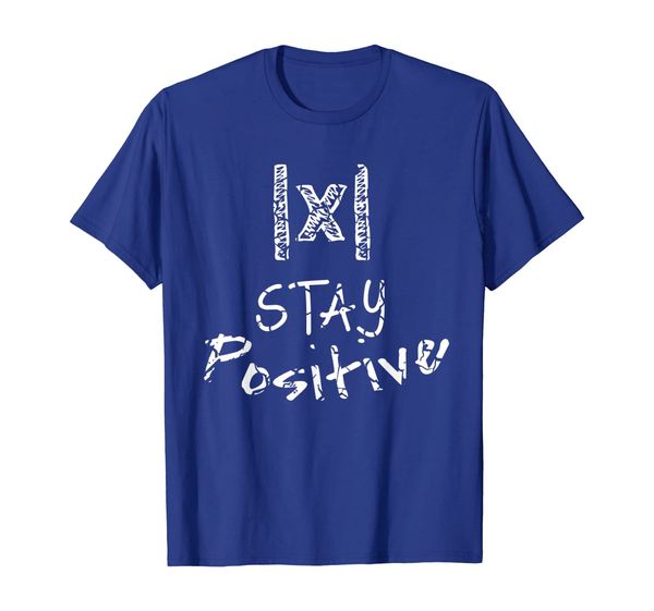 Funny Math Teacher STAY POSITIVE Absolute Value School Pun T-Shirt, Mainly pictures
Funny Math Teacher STAY POSITIVE Absolute Value School Pun T-Shirt, Mainly pictures