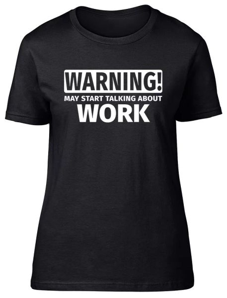 Warning May Start Talking about Work Ladies Womens Fitted T-Shirt Occupation Tee, White;black
Warning May Start Talking about Work Ladies Womens Fitted T-Shirt Occupation Tee, White;black