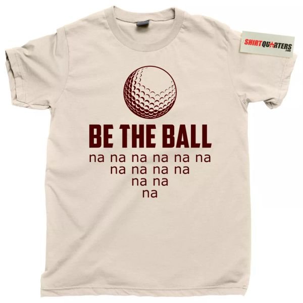 be the ball caddyshack 2 bushwood country golf club the masters open tee t shirt, White;black
be the ball caddyshack 2 bushwood country golf club the masters open tee t shirt, White;black
