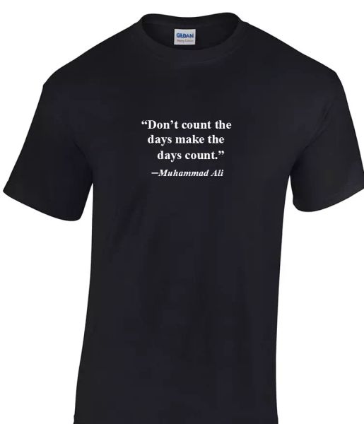 muhammad ali quote make days count motivational boxer famous quote t-shirt, White;black
muhammad ali quote make days count motivational boxer famous quote t-shirt, White;black