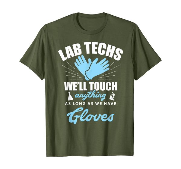 lab tech we'll touch anything as long as we have gloves on t-shirt, White;black
lab tech we'll touch anything as long as we have gloves on t-shirt, White;black