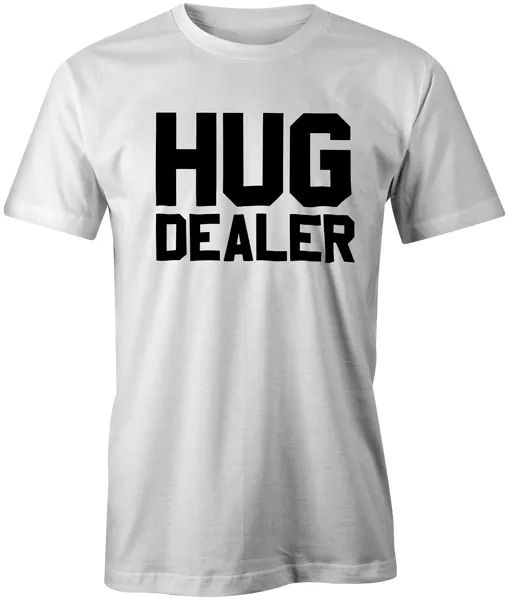 hug dealer funny quote joke style t-shirt unisex, White;black
hug dealer funny quote joke style t-shirt unisex, White;black