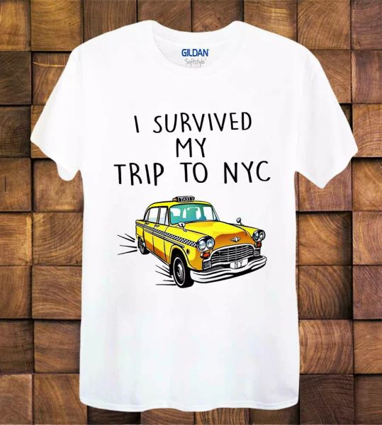 i survived my trip to nyc t shirt new york yellow taxi ladies/men's 892, White;black
i survived my trip to nyc t shirt new york yellow taxi ladies/men's 892, White;black