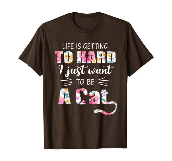 Life Is Getting To Hard I just Want To Be A Cat Flower Shirt T-Shirt, Mainly pictures
Life Is Getting To Hard I just Want To Be A Cat Flower Shirt T-Shirt, Mainly pictures