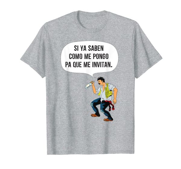 el borracho si ya saben como me pongo men n women t-shirt, White;black 
el borracho si ya saben como me pongo men n women t-shirt, White;black