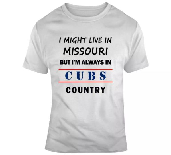 i might live in missouri but im always in cubs country tee cool sports t shirt, White;black
i might live in missouri but im always in cubs country tee cool sports t shirt, White;black