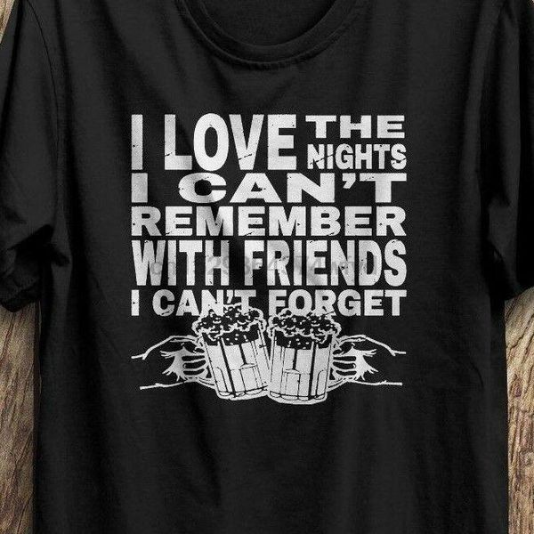 men's t-shirts i love the nights cant remember with friends forget - party shirt, White;black
men's t-shirts i love the nights cant remember with friends forget - party shirt, White;black