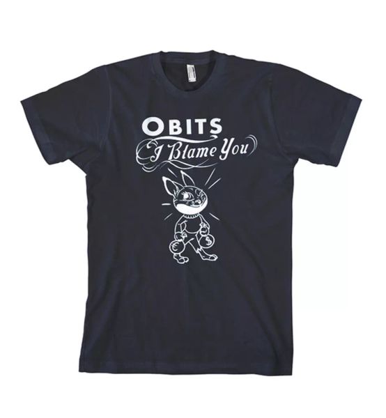 Obits I Blame You T-shirt Sub Pop Professionally printed. Top Quality. Retired., White;black
Obits I Blame You T-shirt Sub Pop Professionally printed. Top Quality. Retired., White;black