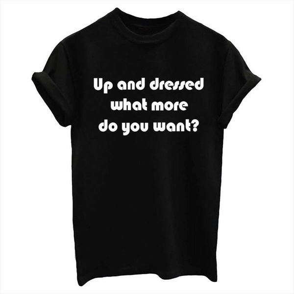 up and dressed what mens men more do you want casual funny for lady tee hipster drop, White;black
up and dressed what mens men more do you want casual funny for lady tee hipster drop, White;black