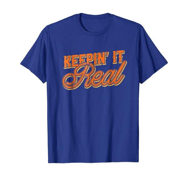 keepin' it real t-shirt classic vintage be yourself cool tee, White;black 
keepin' it real t-shirt classic vintage be yourself cool tee, White;black