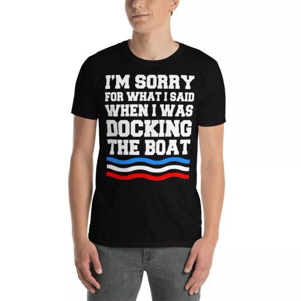 i'm sorry for what i said when i was docking the boat docking camping t-shirt, White;black
i'm sorry for what i said when i was docking the boat docking camping t-shirt, White;black