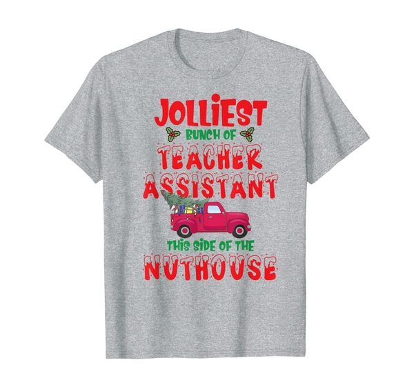 jolliest bunch of teacher assistant this side the nuthouse t-shirt, White;black
jolliest bunch of teacher assistant this side the nuthouse t-shirt, White;black