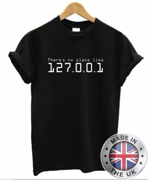 there is no place like 127.0.0.1 house t shirt geek nerd computer, White;black
there is no place like 127.0.0.1 house t shirt geek nerd computer, White;black