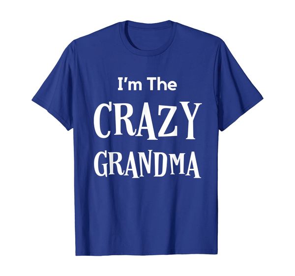 i'm the crazy grandma funny mothers day t shirt tshirt, White;black