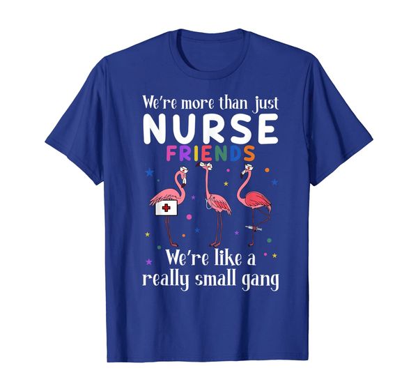 We're More Than Just Nurse Friends Flamingo Nurse Tshirt, Mainly pictures