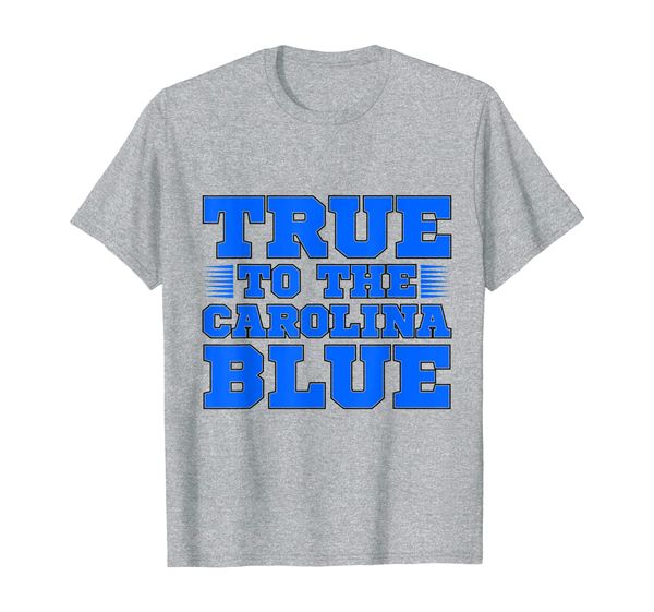 true to the carolina blue shirt color funny gift t-shirt, White;black
true to the carolina blue shirt color funny gift t-shirt, White;black