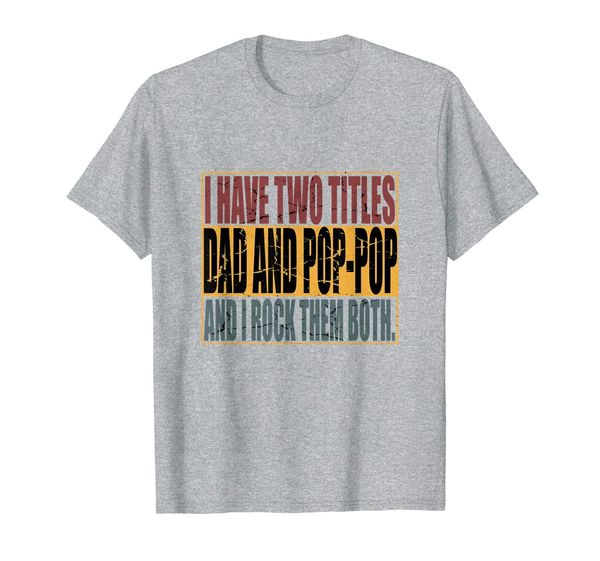 vintage i have two titles dad and pop-pop - i rock them both t-shirt, White;black
vintage i have two titles dad and pop-pop - i rock them both t-shirt, White;black
