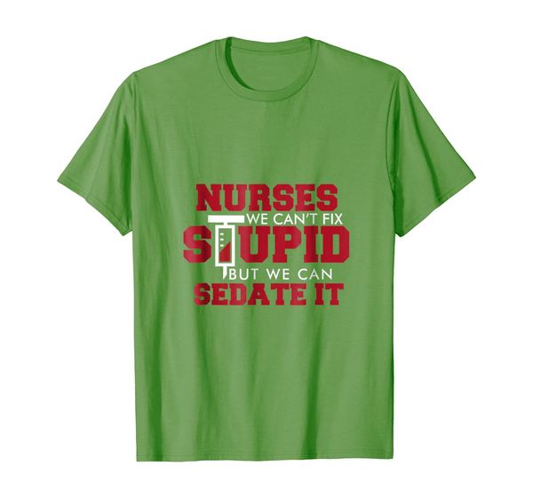 nurse t-shirt: nurses we can't fix stupid funny nurse shirt, White;black 
nurse t-shirt: nurses we can't fix stupid funny nurse shirt, White;black