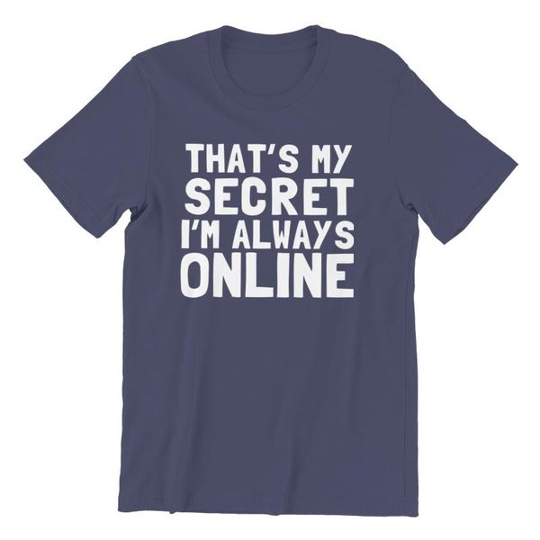 men's t-shirts t-shirt that's my secret i'm always online short sleeve gym clothing graphic mens clothes 96616, White;black
men's t-shirts t-shirt that's my secret i'm always online short sleeve gym clothing graphic mens clothes 96616, White;black