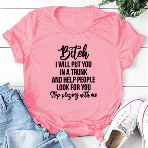 women's t-shirt bitch i will put you in a trunk and help people look for splaying with me casual o-neck short sleeve t-shirts print tee, White
women's t-shirt bitch i will put you in a trunk and help people look for splaying with me casual o-neck short sleeve t-shirts print tee, White