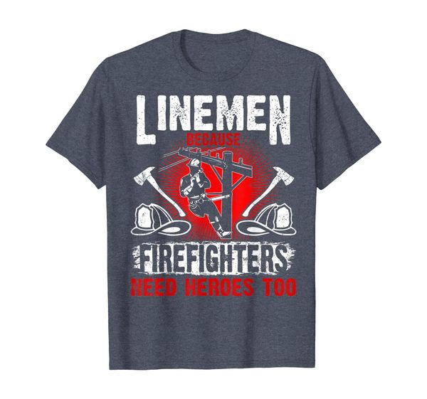 linemen because firefighters need heroes too t-shirt, White;black