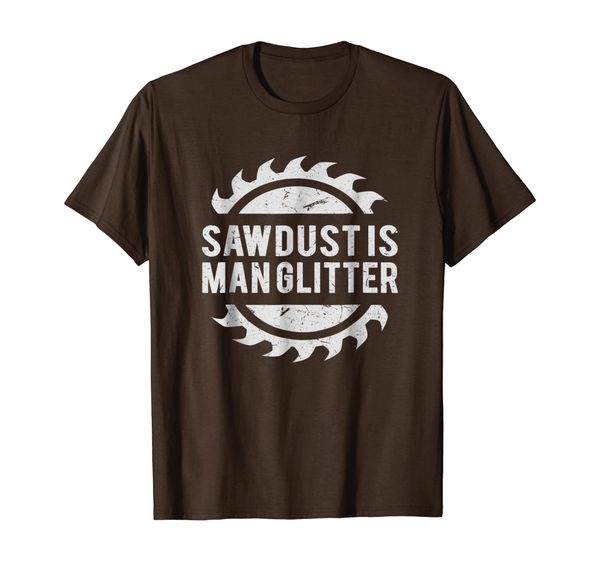 

Sawdust Is Man Glitter T-Shirt Woodworking Father' Day Gift, Mainly pictures