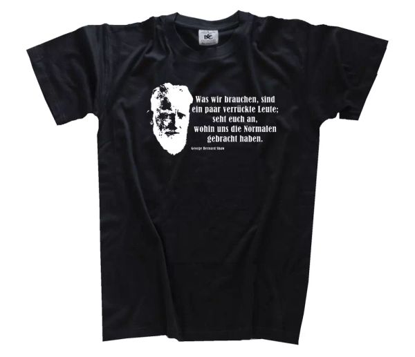 george bernard shaw ii - ce qui nous ont besoin sont ein paire verrueckte, White;black
george bernard shaw ii - ce qui nous ont besoin sont ein paire verrueckte, White;black