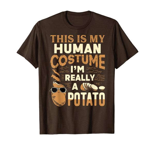 this is my human costume i'm really a potato funny gift t-shirt, White;black 
this is my human costume i'm really a potato funny gift t-shirt, White;black