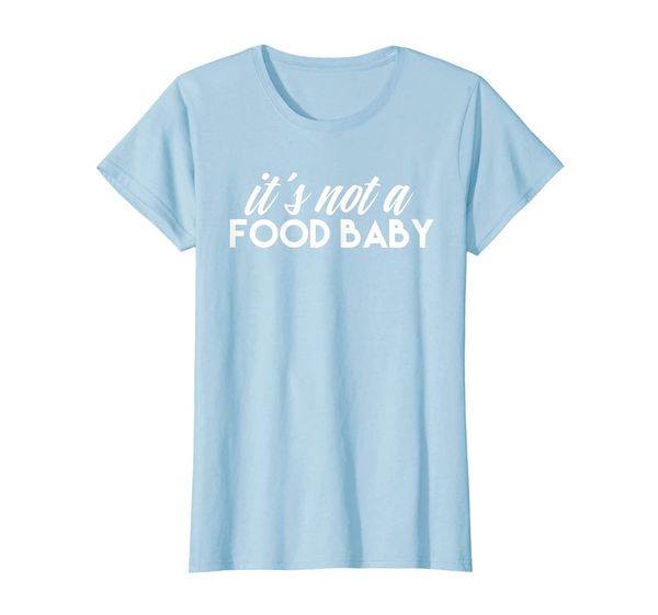 womens it's not a food baby funny pregnancy announcement t-shirt, White;black