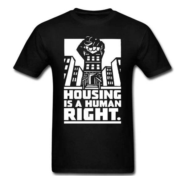housin is a human right government home fight revolt t shirt tee unisex, White;black
housin is a human right government home fight revolt t shirt tee unisex, White;black