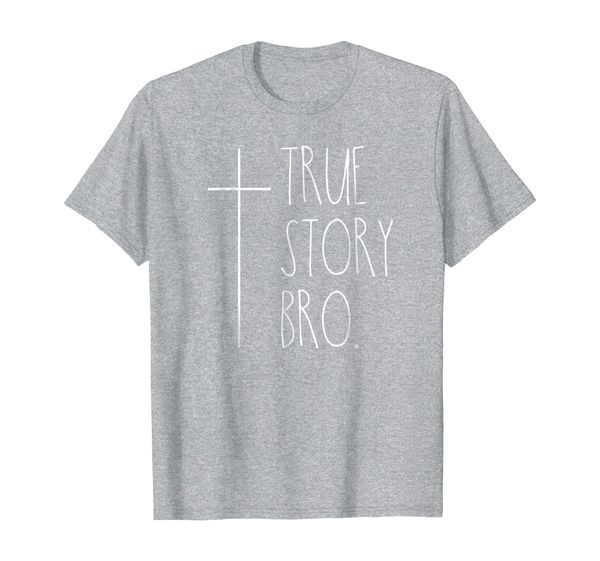 true story bro - christian statement design, White;black 
true story bro - christian statement design, White;black