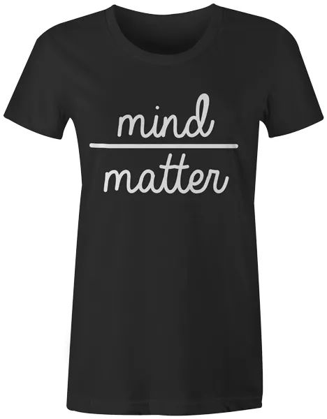fashion popular womens t-shirt novelty printed graphics gift - mind over matter, White;black
fashion popular womens t-shirt novelty printed graphics gift - mind over matter, White;black