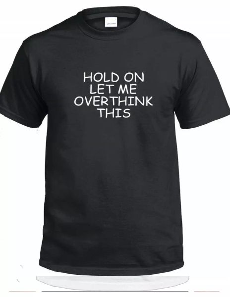 hold on let me overthink this t-shirt anxiety anti social funny cute tee, White;black
hold on let me overthink this t-shirt anxiety anti social funny cute tee, White;black